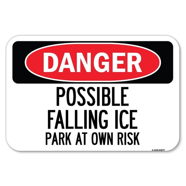 Signmission Possible Falling Ice-Park at Own Risk Heavy-Gauge Aluminum Sign, 12" H, A-1218-23277 A-1218-23277